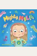Mighty Mila: An Inclusive Children's Book About An Unstoppable Deaf Girl