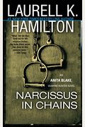 Narcissus in Chains: An Anita Blake, Vampire Hunter Novel