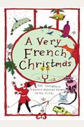 A Very French Christmas The Greatest French Holiday Stories Of All Time