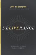 Deliverance: A Journey Toward The Unexpected