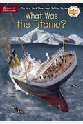 What Was The Titanic? (Turtleback School & Library Binding Edition)