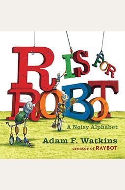 R Is For Robot: A Noisy Alphabet R Is For Robot: A Noisy Alphabet