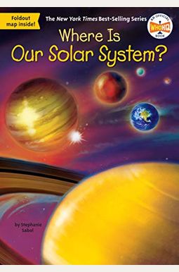 Where Is Our Solar System? Where Is Our Solar System?