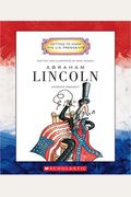 Abraham Lincoln: Sixteenth President 1861-1865 (Getting To Know The U.s. Presidents)