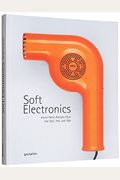 Soft Electronica: Retro Product Design from the 70s, 80s, and 90s.