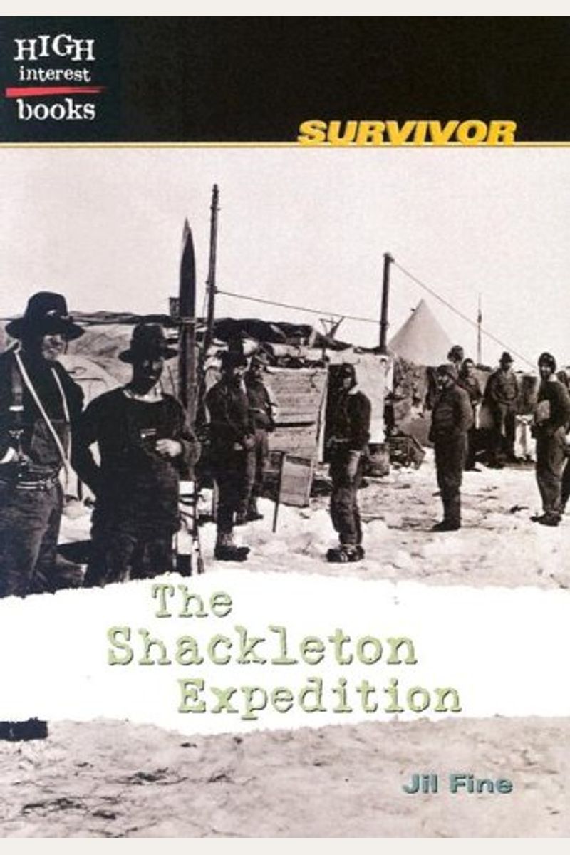 Buy The Shackleton Expedition (High Interest Books Survivor) Book By