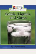 Solids, Liquids, And Gases (Rookie Read-About Science)