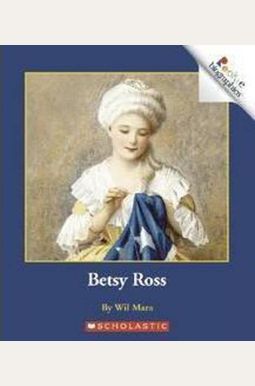 Betsy Ross (Rookie Biographies: Previous Editions) Betsy Ross (Rookie Biographies: Previous Editions)