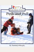 Push and Pull (Rookie Read-About Science: Physical Science: Previous Editions)