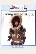 Living In The Arctic (Rookie Read-About Geography)