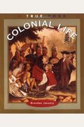Colonial Life (a True Book: American History)
