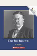 Theodore Roosevelt (Rookie Biographies)