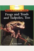 Frogs and Toads and Tadpoles, Too (Rookie Read-About Science: Animals)
