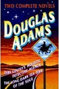 Douglas Adams: Two Complete Novels