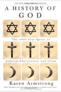 A History Of God: The 4000-Year Quest Of Judaism, Christianity And Islam