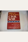 Bruce Catton's Civil War (Mr. Lincoln's Army/Glory Road/A Stillness At Appomattox)