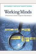 Working Minds: A Practitioner's Guide To Cognitive Task Analysis