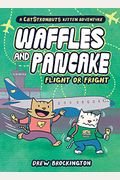 Waffles And Pancake: Flight Or Fright: Flight Or Fright