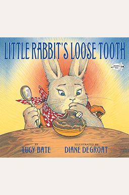 Little Rabbit's Loose Tooth Little Rabbit's Loose Tooth