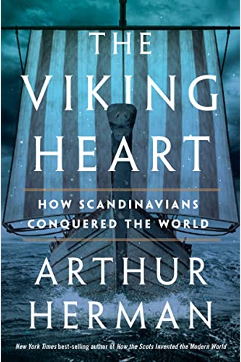 The Viking Heart: How Scandinavians Conquered The World