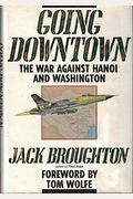 Going Downtown: The War Against Hanoi And Washington