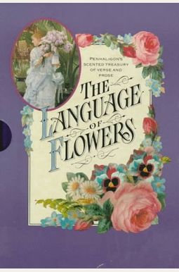 The Language Of Flowers: A Treasury Of Verse And Prose Scented By Penhaligon's The Language Of Flowers: A Treasury Of Verse And Prose Scented By Penhaligon's