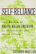 Self-Reliance: The Wisdom Of Ralph Waldo Emerson As Inspiration For Daily Living
