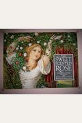 The Sweet Scented Rose: A Treasury Of Verse And Prose