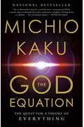 The God Equation: The Quest For A Theory Of Everything