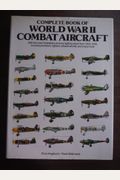 Complete Book Of World War Ii Combat Aircraft