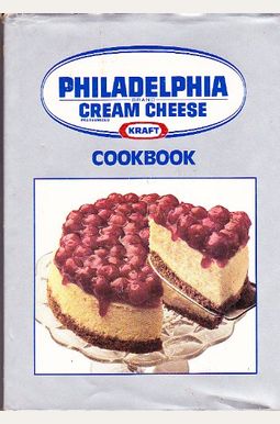 From America's Favorite Kitchens: Kraft Philadelphia Cream Cheese Cookbook From America's Favorite Kitchens: Kraft Philadelphia Cream Cheese Cookbook