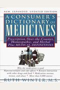 Consumer's Dictionary Of Medicines,  A New, E