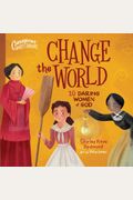 Change The World: 10 Daring Women Of God