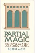 Partial Magic: The Novel As Self-Conscious Genre