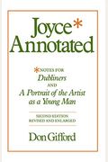 Joyce Annotated: Notes For Dubliners And A Portrait Of The Artist As A Young Man, Second Edition, Revised And Enlarged