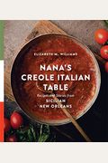 Nanas Creole Italian Table Recipes and Stories from Sicilian New Orleans