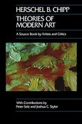 Theories Of Modern Art: A Source Book By Artists And Critics Volume 11