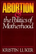 Abortion And The Politics Of Motherhood, 3
