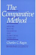 The Comparative Method: Moving Beyond Qualitative And Quantitative Strategies