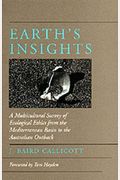 Earth's Insights: A Multicultural Survey Of Ecological Ethics From The Mediterranean Basin To The Australian Outback