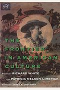 The Frontier In American Culture: An Exhibition At The Newberry Library, August 26, 1994 - January 7, 1995