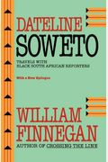 Dateline Soweto: Travels With Black South African Reporters