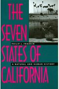 The Seven States Of California: A Natural And Human History