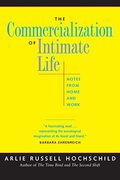 The Commercialization Of Intimate Life: Notes From Home And Work