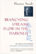 Branching Streams Flow In The Darkness: Zen Talks On The Sandokai