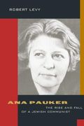 Ana Pauker: The Rise And Fall Of A Jewish Communist