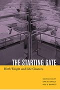 The Starting Gate: Birth Weight And Life Chances