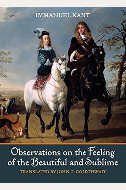 Observations on the Feeling of the Beautiful and Sublime Observations on the Feeling of the Beautiful and Sublime