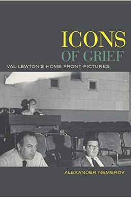 Icons of Grief: Val Lewton's Home Front Pictures Icons of Grief: Val Lewton's Home Front Pictures