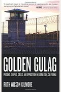 Golden Gulag, 21: Prisons, Surplus, Crisis, and Opposition in Globalizing California